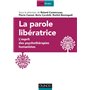 La parole libératrice - L'esprit des psychothérapies humanistes