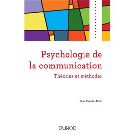 Psychologie de la communication - Théories et méthodes