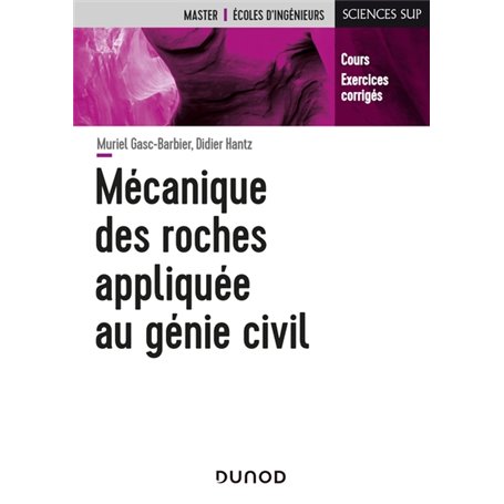 Mécanique des roches appliquée au génie civil - Cours et exercices corrigés