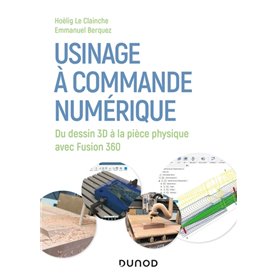 Usinage à commande numérique - Du dessin 3D à la pièce physique