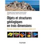 Objets et structures géologiques en trois dimensions - Observation, interprétation et construction