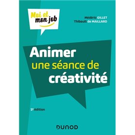 Animer une séance de créativité - 3e éd. - Lauréat Prix DCF du Livre - 2020