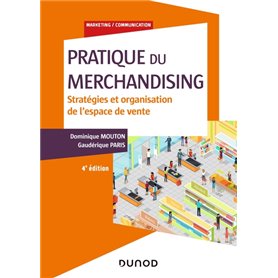 Pratique du merchandising - 4e éd. - Stratégies et organisation de l'espace de vente