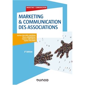 Marketing & Communication des associations - 3e éd. - Labellisation FNEGE - 2015 et 2022