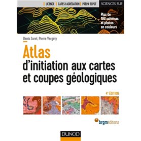 Atlas d'initiation aux cartes et coupes géologiques - 4e éd