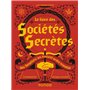 Le livre des sociétés secrètes - Des Templiers au nouvel ordre mondial