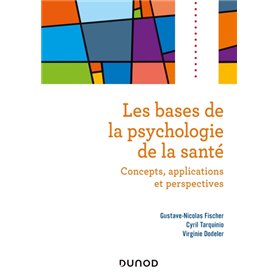 Les bases de la psychologie de la santé - Concepts, applications et perspectives