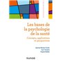 Les bases de la psychologie de la santé - Concepts, applications et perspectives