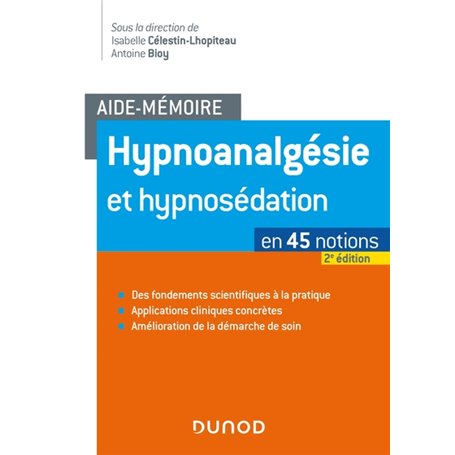 Aide-mémoire - Hypnoanalgésie et hypnosédation - 2e éd. - en 45 notions