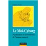 Le Moi-Cyborg - Psychanalyse et neurosciences de l'homme connecté