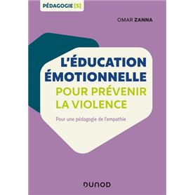 L'éducation émotionnelle pour prévenir la violence - Pour une pédagogie de l'empathie