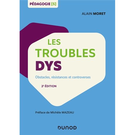 Les troubles dys - 2e éd. - Obstacles, résistances et controverses
