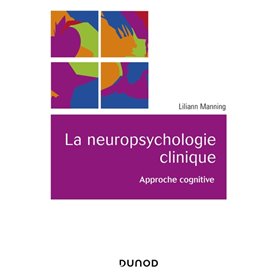 La neuropsychologie clinique - Approche cognitive