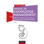 Manuel de Knowledge Management - 4e éd. - Mettre en réseau les hommes et les savoirs