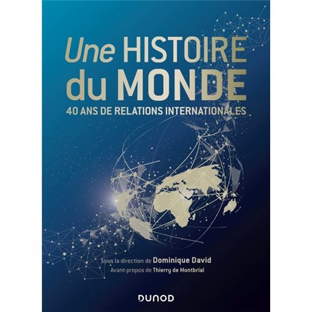 Une histoire du monde - 40 ans de relations internationales