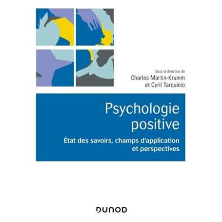 Psychologie positive - Etat des savoirs, champs d'application et perspectives