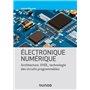 Electronique numérique - Architecture, VHDL, technologie des circuits programmables