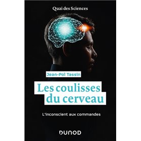 Les coulisses du cerveau - L'inconscient aux commandes