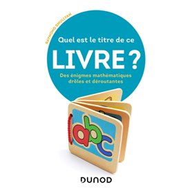 Quel est le titre de ce livre ? - Des énigmes mathématiques drôles et déroutantes