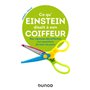 Ce qu'Einstein disait à son coiffeur - Des réponses décoiffantes à des questions de tous les jours