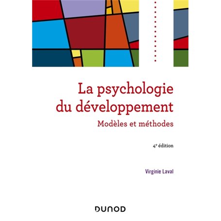 Psychologie du développement - 4e éd. - Modèles et méthodes