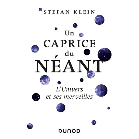 Un caprice du néant - L'Univers et ses merveilles