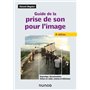 Guide de la prise de son pour l'image - 4e éd.