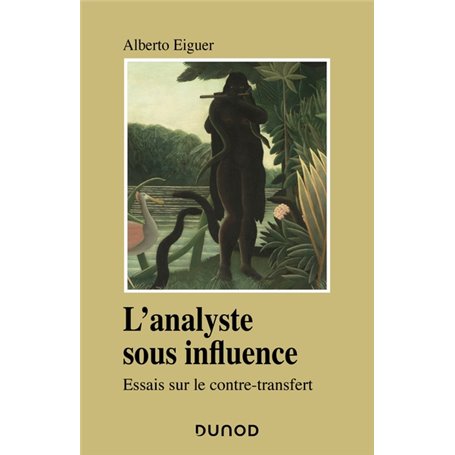 L'analyste sous influence - Etudes sur le contre transfert