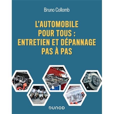 L'automobile pour tous - Entretien et dépannage pas à pas