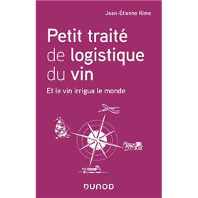 Petit traité de logistique du vin - Et le vin irrigua le monde