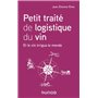 Petit traité de logistique du vin - Et le vin irrigua le monde