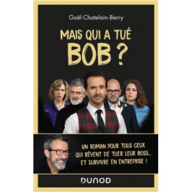 Mais qui a tué Bob ? Un roman pour tous ceux qui rêvent de tuer leur boss ...