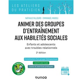 Animer des groupes d'entraînement aux habiletés sociales - 2e ed.