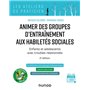 Animer des groupes d'entraînement aux habiletés sociales - 2e ed.