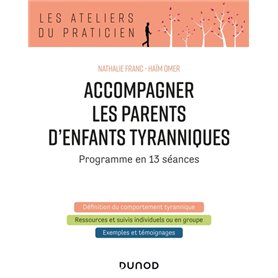 Accompagner les parents d'enfants tyranniques - Programme en 13 séances