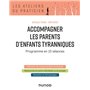 Accompagner les parents d'enfants tyranniques - Programme en 13 séances