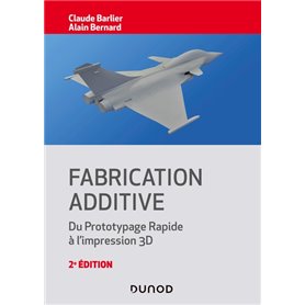 Fabrication additive - 2e éd. - Du prototypage rapide à l'impression 3D