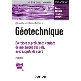 Géotechnique - 2e éd. - Exercices et problèmes corrigés de mécanique des sols, avec rappels de cours