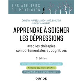 Apprendre à soigner les dépressions - 2e éd. - avec les thérapies comportementales et cognitives