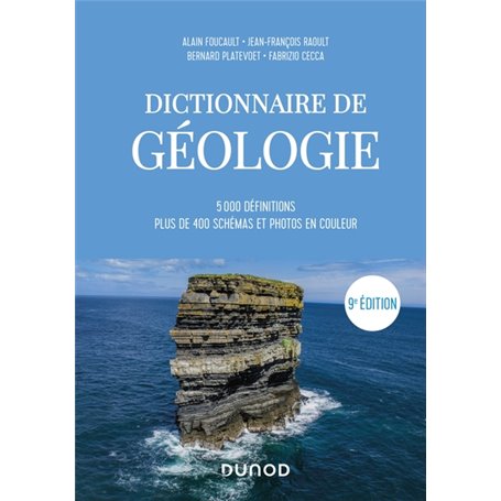 Dictionnaire de Géologie - 9e éd. - 5000 définitions, plus de 400 schémas et photos en couleurs