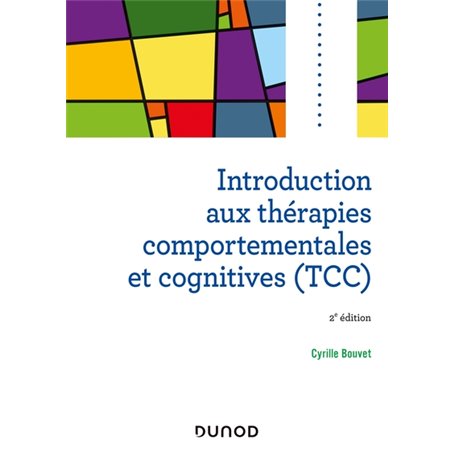 Introduction aux thérapies comportementales et cognitives (TCC) - 2e éd.