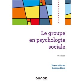 Le groupe en psychologie sociale - 6e éd.