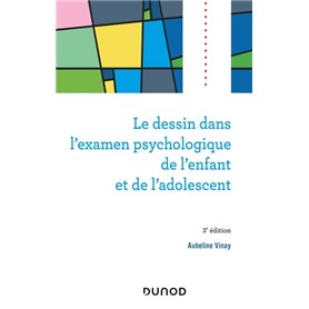 Le dessin dans l'examen psychologique de l'enfant et de l'adolescent - 3e éd.