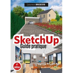 SketchUp - Guide pratique - 4e éd.