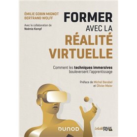 Former avec la réalité virtuelle - Comment les techniques immersives bouleversent l'apprentissage
