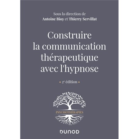 Construire la communication thérapeutique avec l'hypnose - 2e éd.