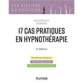 17 cas pratiques en hypnothérapie - 2e éd.