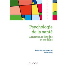 Psychologie de la santé - 2e éd. - Concepts, méthodes et modèles