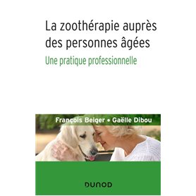 La zoothérapie auprès des personnes âgées - Une pratique professionnelle