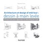 Architecture et design d'intérieur : dessin à main levée - 45 exercices pour apprendre le sketching